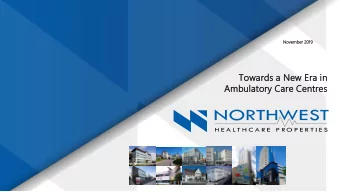 Towards a  a New E  Era i  in  Ambulatory C  Care C  Centres  NorthWest  - The Largest Owner,
