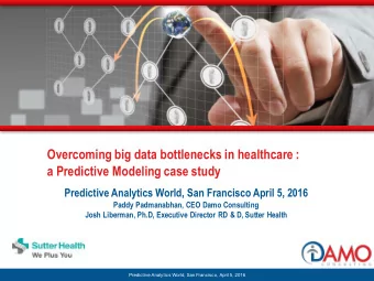 Overcoming big data bottlenecks in healthcare :  a Predictive Modeling case study  Predictive