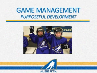 GAME MANAGEMENT  PURPOSEFUL DEVELOPMENT  Today  Management and Strategies  before  during  after