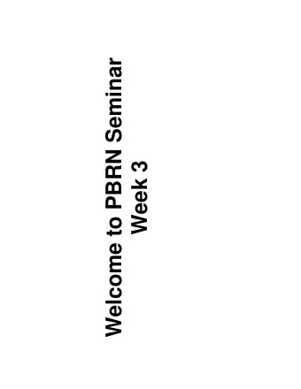 Welcome to PBRN Seminar  Week 3  To this point  To this point  What are PBRNs?  What do