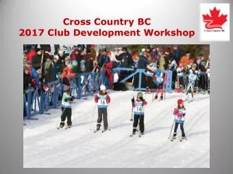 Cross Country BC 2017 Club Development Workshop  Case study: Do incentives and  deadlines work?  2