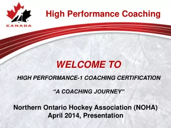 WELCOME TO  HIGH PERFORMANCE-1 COACHING CERTIFICATION A COACHING JOURNEY  Northern Ontario