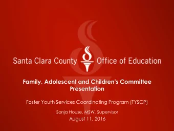 Family, Adolescent and Children's Committee  Presentation  Foster Youth Services Coordinating