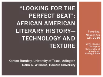 LOOKING FOR THE  PERFECT BEAT:  AFRICAN AMERICAN  LITERARY HISTORY  Tuesday,  November