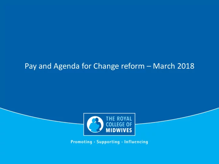 pay and agenda for change reform march 2018 overview