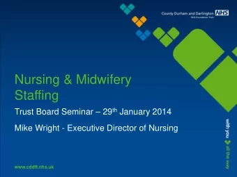 Nursing &amp; Midwifery  Staffing Trust Board Seminar  29 th January 2014  Mike Wright -