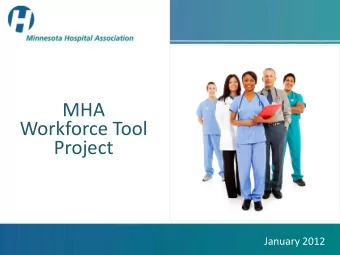 MHA  Workforce Tool  Place picture here  Project  January 2012  The Creation of  the MHA