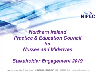 Northern Ireland  Practice &amp; Education Council  for  Nurses and Midwives  Stakeholder