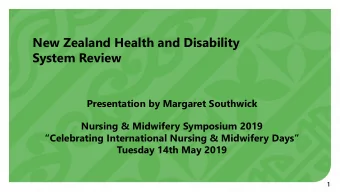 New Zealand Health and Disability  System Review  Presentation by Margaret Southwick  Nursing &amp;