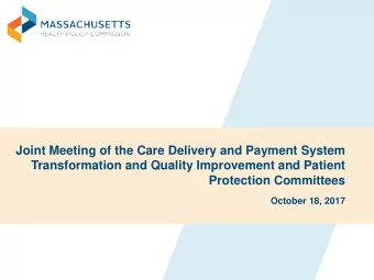 Joint Meeting of the Care Delivery and Payment System  Transformation and Quality Improvement and