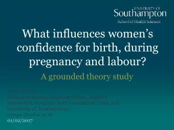 What influences womens  confidence for birth, during  pregnancy and labour?  A grounded theory