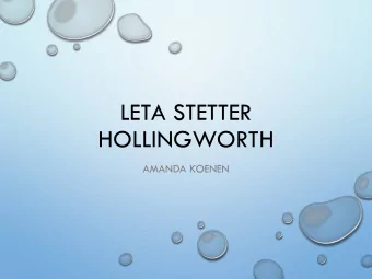 LETA STETTER  HOLLINGWORTH  AMANDA KOENEN  WHAT IS SHE KNOWN FOR?  FOUNDED THE FIELD OF GIFTED