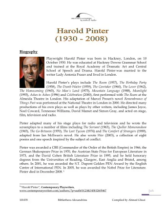 Biography  Playwright Harold Pinter was born in Hackney, London, on 10  October 1930. He was