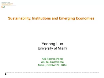 Yadong Luo  University of Miami  AIB Fellows Panel  AIB SE Conference  Miami, October 24, 2014