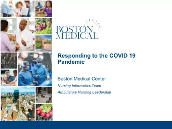 Responding to the COVID 19  Pandemic  Boston Medical Center  Nursing Informatics Team  Ambulatory