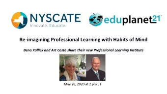 Re-imagining Professional Learning with Habits of Mind  Bena Kallick and Art Costa share their new