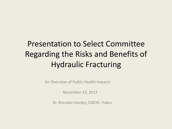 presentation to select committee regarding the risks and