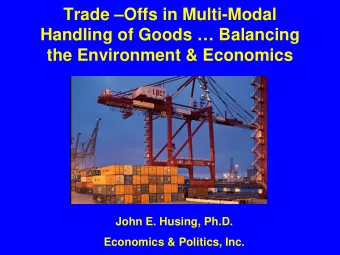 Trade Offs in Multi-Modal  Handling of Goods  Balancing  the Environment &amp; Economics