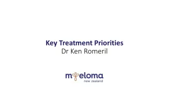 Key Treatment Priorities  Dr Ken Romeril  Australian &amp; NZ MRDR:  37 sites, 2600 patients