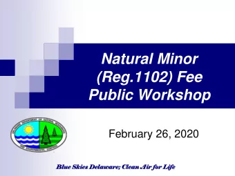 (Reg.1102) Fee  Public Workshop  February 26, 2020  Blue Skies Dela  lawa  ware;  e; Clean  n Air