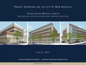 P ROJEC T O VE RVI E W FO R T H E C I T Y O F N E W R OC H E L L E S O U N D S H O R E M E D I C A