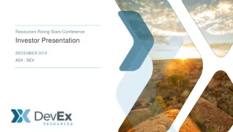 Investor Presentation  DECEMBER 2019  ASX : DEV  Important Information    Forward Looking