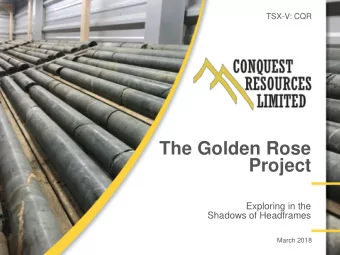 The Golden Rose  Project  Exploring in the  Shadows of Headframes  March 2018  DISCLAIMER AND
