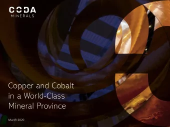 Copper and Cobalt  in a World-Class  Mineral Province  March 2020  Disclaimer  Important Notices