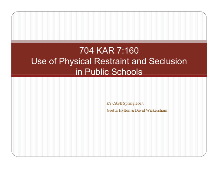 704 kar 7 160 use of physical restraint and seclusion in