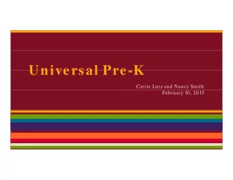 Universal Pre K  Universal Pre-K  Carrie Lutz and Nancy Smith  February 10, 2015  Who qualifies to