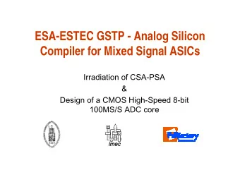 ESA-ESTEC GSTP - Analog Silicon  Compiler for Mixed Signal ASICs  Irradiation of CSA-PSA  &amp;