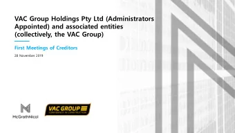 VAC Group Holdings Pty Ltd (Administrators  Appointed) and associated entities  (collectively, the