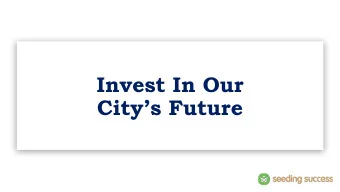 Invest In Our  Citys Future  Why early childhood?  Adults who participated in high-quality