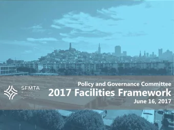 2017 Facilities Framework  June 16, 2017  Facilities  The San Francisco Municipal Transportation