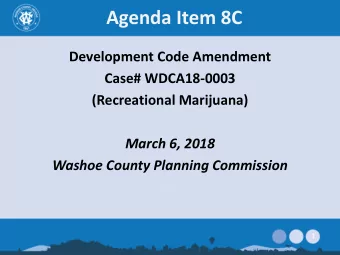 Agenda Item 8C  Development Code Amendment  Case# WDCA18-0003  (Recreational Marijuana)  March 6,
