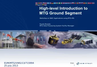 High-level Introduction to  MTG Ground Segment  Workshop on NWC Applications using MTG-IRS  Fausto