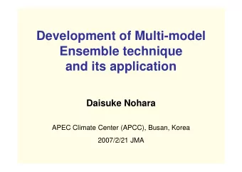 Development of Multi-model  Ensemble technique  and its application  Daisuke Nohara  APEC Climate