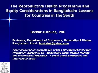 Barkat-e-Khuda, PhD  Professor, Department of Economics, University of Dhaka, Bangladesh. Email: