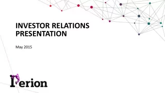 PRESENTATION  May 2015  Forward Looking Statements  This presentation contains historical