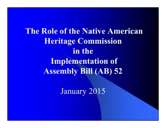The Role of the Native American  Heritage Commission  in the  Implementation of  Assembly Bill (AB)