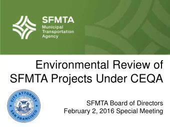 Environmental Review of  SFMTA Projects Under CEQA  SFMTA Board of Directors  February 2, 2016