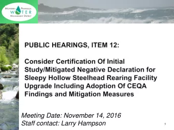 Meeting Date: November 14, 2016  Staff contact: Larry Hampson  1  Board to consider CEQA  actions