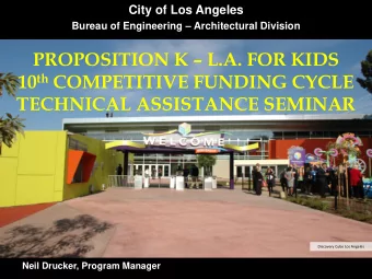 PROPOSITION K  L.A. FOR KIDS 10 th COMPETITIVE FUNDING CYCLE  TECHNICAL ASSISTANCE SEMINAR