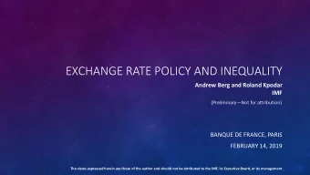 EXCHANGE RATE POLICY AND INEQUALITY  Andrew Berg and Roland Kpodar  IMF (Preliminary  Not for