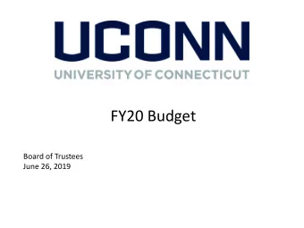FY20 Budget  Board of Trustees  June 26, 2019  Key Issues  UConn &amp; UCH  Over the past decade