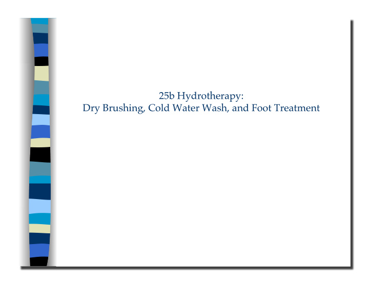 dry brushing cold water wash and foot treatment 25b