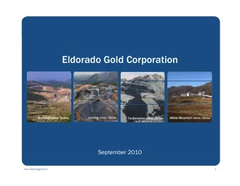 Eld r d  G ld C r  Eldorado Gold Corporation  r ti  September 2010  September 2010