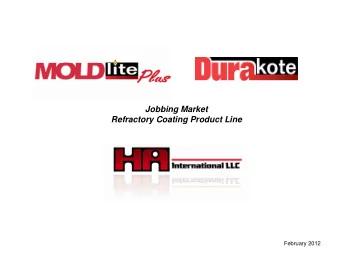 Jobbing Market  Refractory Coating Product Line  February 2012  General Overview  Mold Lite Plus is