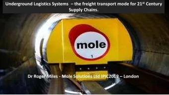 Dr Roger Miles - Mole Solutions Ltd IPIC2019  London  (c) Mole Solutions 2019 Underground