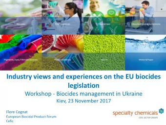 Industry views and experiences on the EU biocides  legislation  Workshop - Biocides management in